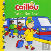 Caillou Takes The Train