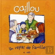 Caillou ; Un Repas De Famille