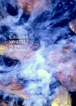 Bertrand.pt - Cailloux Vivants, Jours De Fêtes ! La Saga De L'Huitre