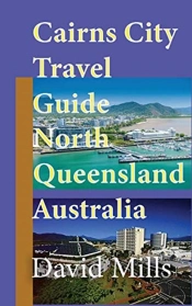 Cairns City Travel Guide, North Queensla