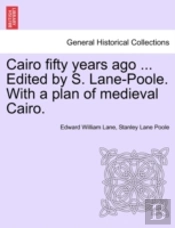Cairo Fifty Years Ago ... Edited By S. L