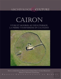 Bertrand.pt - Cairon ; Vivre Et Mourir Au Néolithique, La Pierre Tourneresse En Calvados