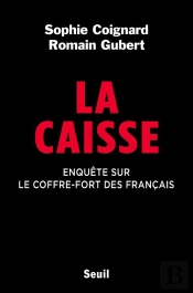 Caisse. Enquete Sur Le Coffre-Fort De L'Etat (La)