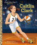 Caitlin Clark: A Little Golden Book Biography