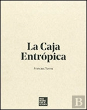Caja Entrópica (1- De Las V¡Ctimas Del Arte, 2- La Caja Entrópica, 3- Exposición)/La