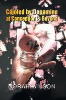 Cajoled By Dopamine At Conception & Beyond
