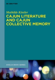 Cajun Literature And Cajun Collective Memory