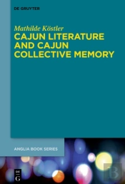 Cajun Literature And Cajun Collective Memory