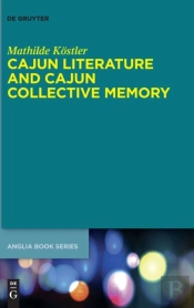 Cajun Literature And Cajun Collective Memory
