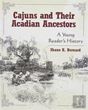 Cajuns And Their Acadian Ancestors