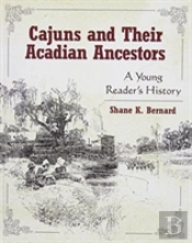 Cajuns And Their Acadian Ancestors