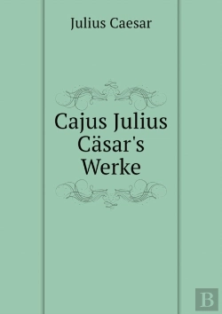 Bertrand.pt - Cajus Julius Casar'S Werke