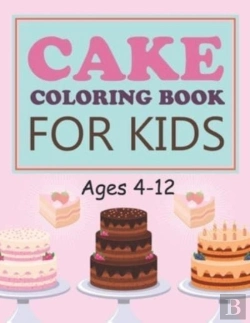 Bertrand.pt - Cake Coloring Book For Kids Ages 4-12
