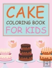 Cake Coloring Book For Kids