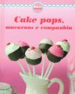 Cake Pops, macarons e companhia