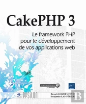 Cakephp 3 - Le Framework Php Pour Le Developpement De Vos Applications Web