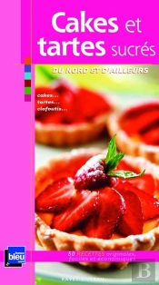 Cakes Et Tartes Sucres Du Nord Et D'Ailleurs
