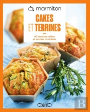 Cakes Et Terrines : 60 Recettes Salées Et Sucrées Inratables