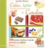 Cakes, Tartes Et Autres Gourmandises De Caroline