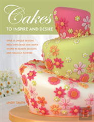 Cakes To Inspire And Desire