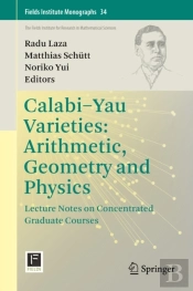 Calabi-Yau Varieties: Arithmetic, Geometry And Physics