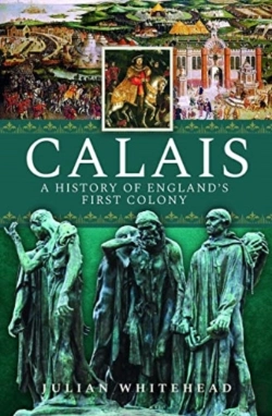 Bertrand.pt - Calais: A History Of England'S First Colony