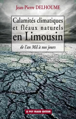 Bertrand.pt - Calamites Climatiques Et Fleaux Naturels En Limousin