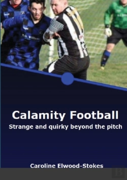 Bertrand.pt - Calamity Football Strange And Quirky Beyond The Pitch