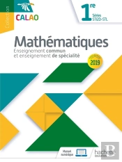 Calao Mathématiques 1re Sti2d, Stl - Livre Élève - Éd. 2019
