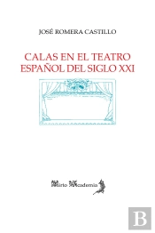 Calas En El Teatro Español Del Siglo Xxi