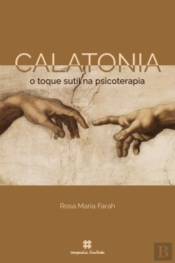 Bertrand.pt - Calatonia: O Toque Sutil Na Psicoterapia