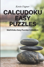 Calcudoku Easy Puzzles: Mathdoku Easy Pu