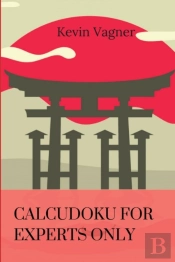 Calcudoku For Experts Only: The Best Jap