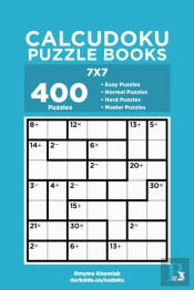 Calcudoku Puzzle Books - 400 Easy To Master Puzzles 7x7 (Volume 3)