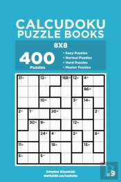 Calcudoku Puzzle Books - 400 Easy To Master Puzzles 8x8 (Volume 9)