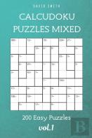 Calcudoku Puzzles Mixed - 200 Easy Puzzles Vol.1