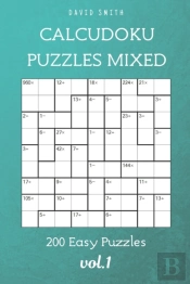 Calcudoku Puzzles Mixed - 200 Easy Puzzles Vol.1