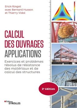Bertrand.pt - Calcul Des Ouvrages : Applications : Exercices Et Problèmes Résolus De Résistance Des Matériaux Et De Calcul Des Structures (2e Édition)