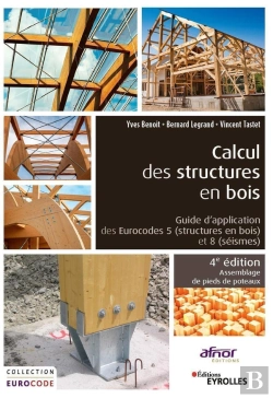 Bertrand.pt - Calcul Des Structures En Bois ; Guide D'Application Des Eurocodes 5 (Structures En Bois) Et 8 (Séismes) - Assemblage De Pieds De Poteaux (4e Édition)