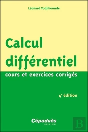 Calcul Différentiel : Cours Et Exercices Corrigés (4e Édition)