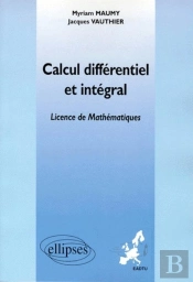 Calcul Différentiel Et Intégral (Enseignement À Distance Universitaire Européen) - Licence 3ème Année De Mathématiques