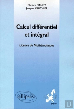 Bertrand.pt - Calcul Différentiel Et Intégral (Enseignement À Distance Universitaire Européen) - Licence 3ème Année De Mathématiques