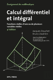 Calcul Différentiel Et Intégral : Fonctions Réelles D'Une Ou De Plusieurs Variables Réelles (4e Édition)