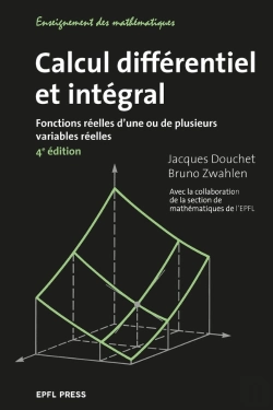 Bertrand.pt - Calcul Différentiel Et Intégral : Fonctions Réelles D'Une Ou De Plusieurs Variables Réelles (4e Édition)