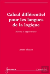 Calcul Différentiel Pour Les Langues De La Logique : Théorie Et Applications