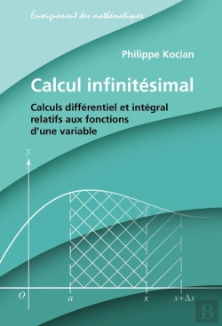 Bertrand.pt - Calcul Infinitésimal : Calculs Différentiel Et Intégral Relatifs Aux Fonctions D'Une Variable
