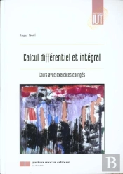 Calcul Integral ; Cours Et Exercices Resolus