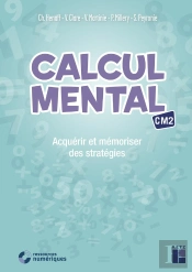 Calcul Mental : Acquérir Et Mémoriser Des Stratégies ; Cm2