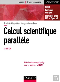 Bertrand.pt - Calcul Scientifique Parallèle ; Cours, Exemples Avec Openmp Et Mpi (2e Édition)