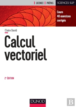 Bertrand.pt - Calcul Vectoriel ; Cours Et Exercices Corrigés (2e Édition)